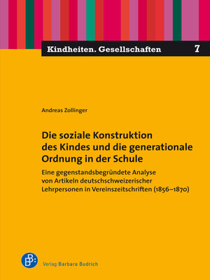 cover image of Die soziale Konstruktion des Kindes und die generationale Ordnung in der Schule